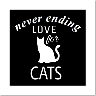 never ending love for cats Posters and Art